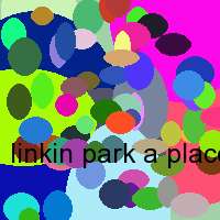 linkin park a place for my head